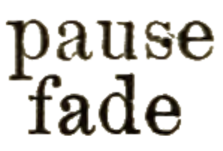 Pause Fade